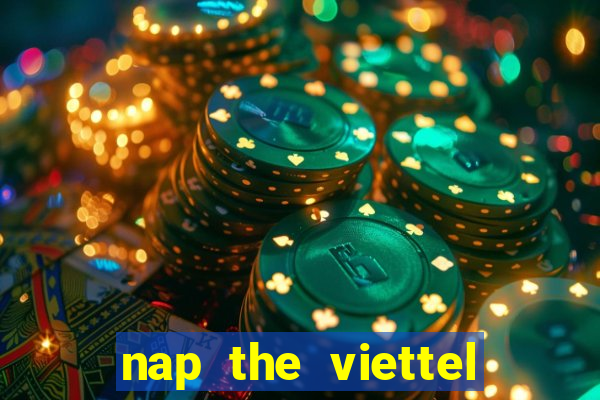 nap the viettel cho zing