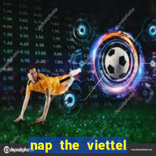 nap the viettel cho zing