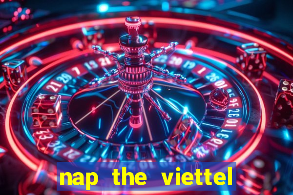 nap the viettel cho zing