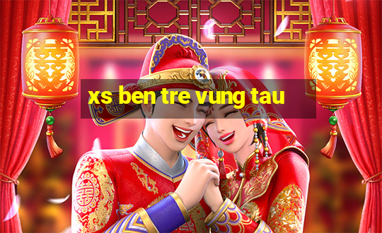 xs ben tre vung tau