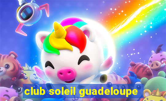 club soleil guadeloupe