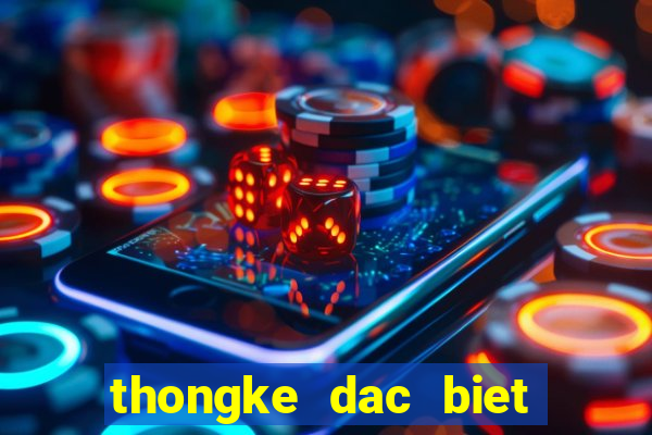 thongke dac biet tuan thang