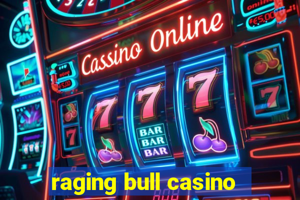 raging bull casino