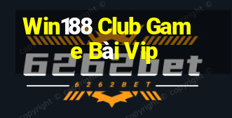 Win188 Club Game Bài Vip