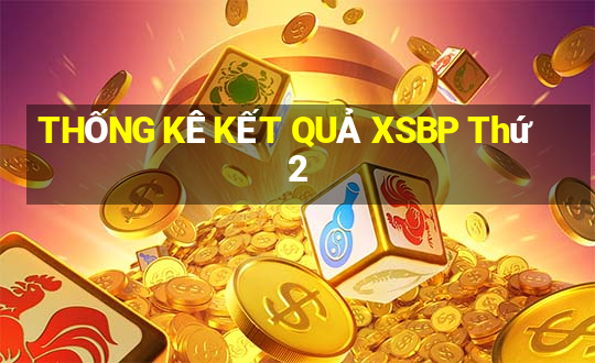 THỐNG KÊ KẾT QUẢ XSBP Thứ 2