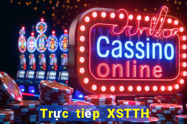 Trực tiếp XSTTH thứ tư