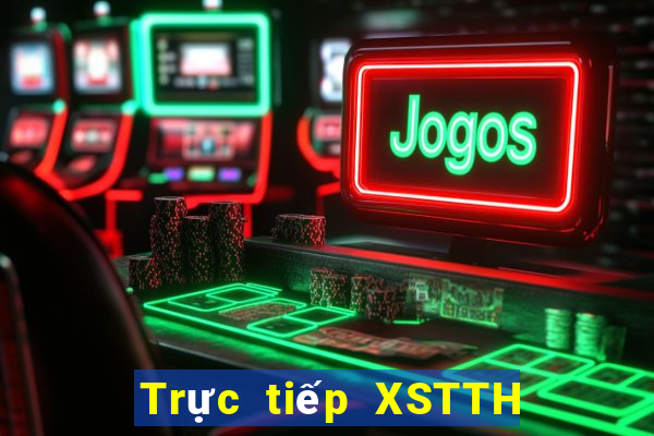 Trực tiếp XSTTH thứ tư