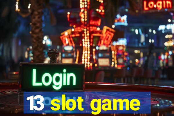 13 slot game