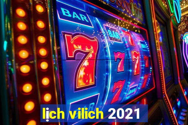 lịch vilich 2021