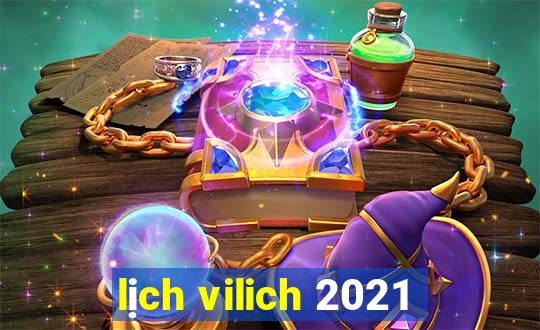 lịch vilich 2021