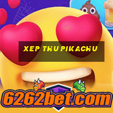 xep thu pikachu