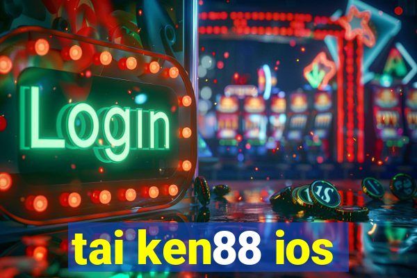 tai ken88 ios