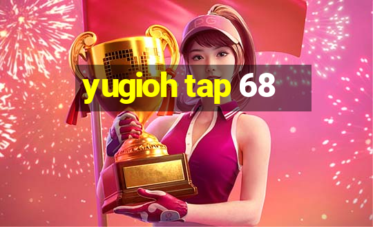 yugioh tap 68