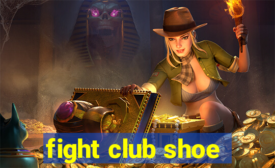 fight club shoe