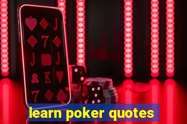 learn poker quotes