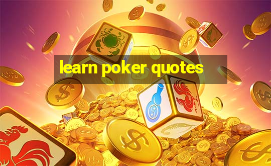 learn poker quotes