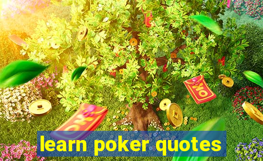 learn poker quotes