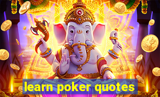 learn poker quotes