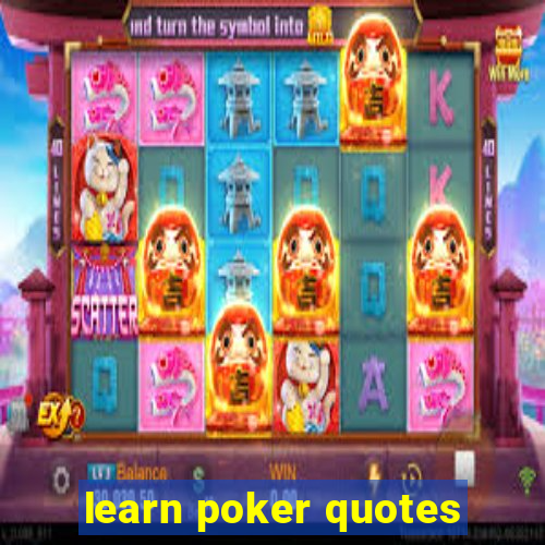 learn poker quotes