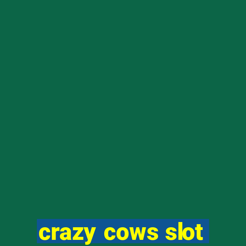 crazy cows slot