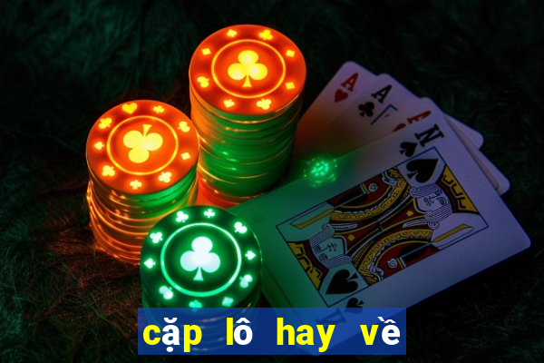 cặp lô hay về thứ 5