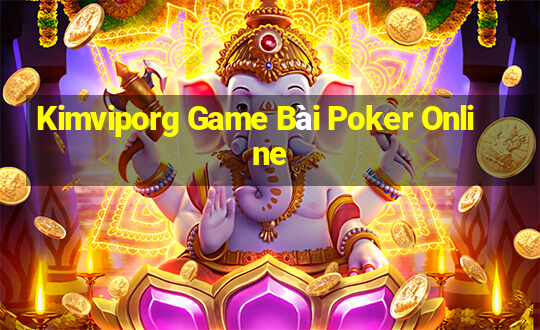 Kimviporg Game Bài Poker Online