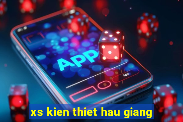 xs kien thiet hau giang