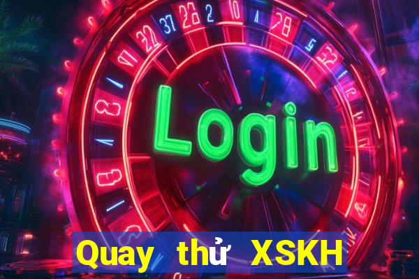 Quay thử XSKH ngày 5