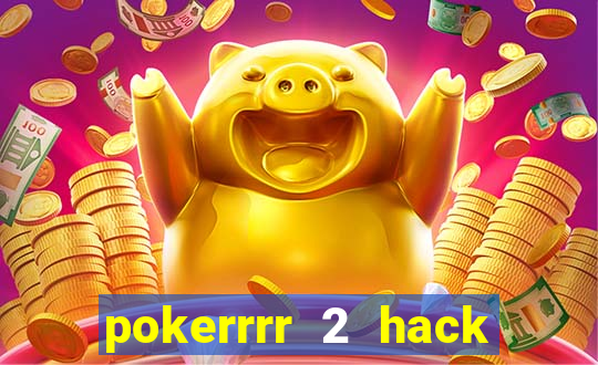 pokerrrr 2 hack download android