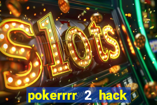 pokerrrr 2 hack download android