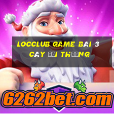 Locclub Game Bài 3 Cây Đổi Thưởng