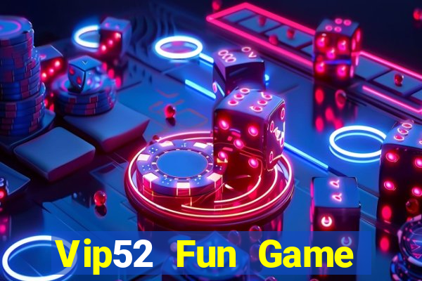 Vip52 Fun Game Bài Lá