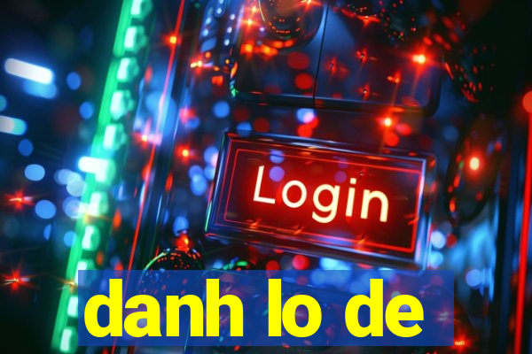 danh lo de