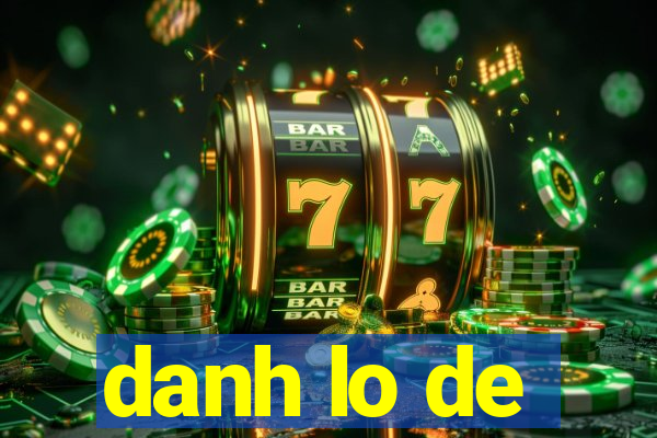 danh lo de