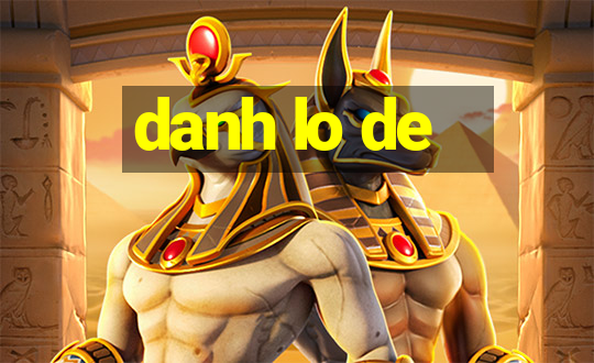 danh lo de