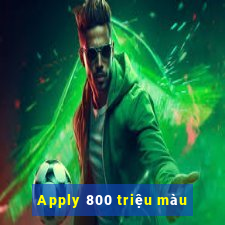 Apply 800 triệu màu