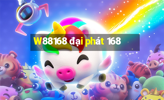 W88168 đại phát 168