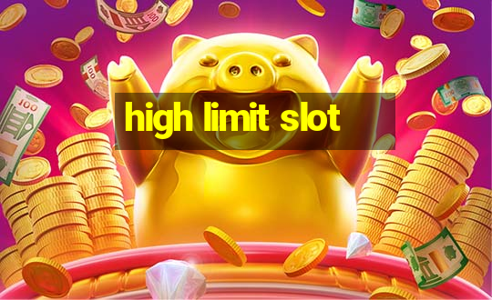 high limit slot