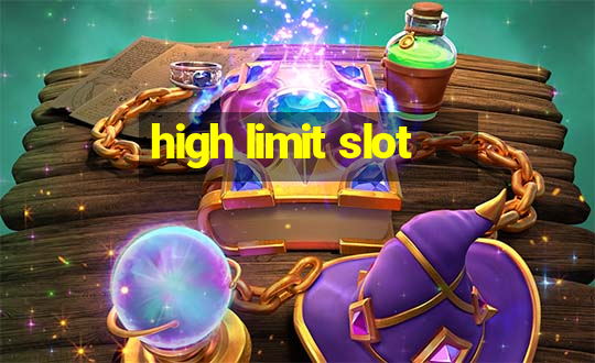 high limit slot