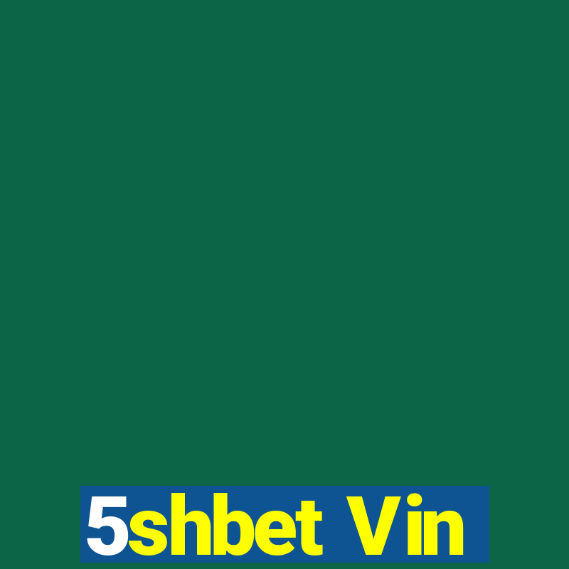 5shbet Vin