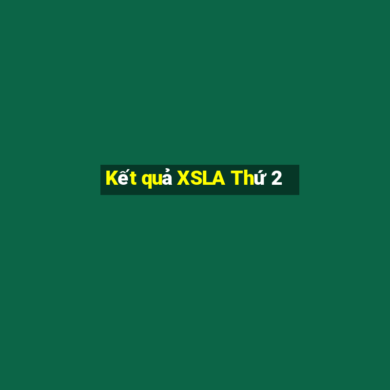 Kết quả XSLA Thứ 2