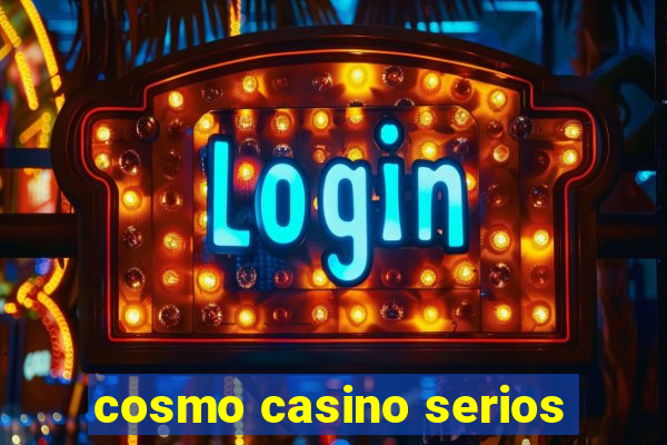 cosmo casino serios