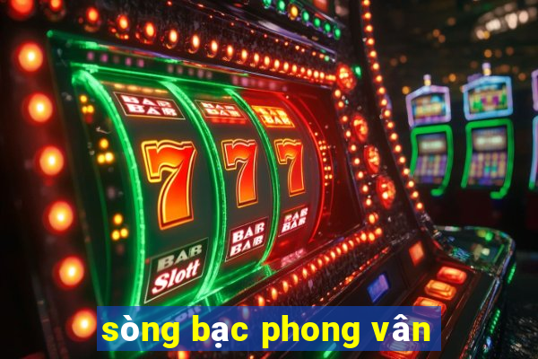 sòng bạc phong vân