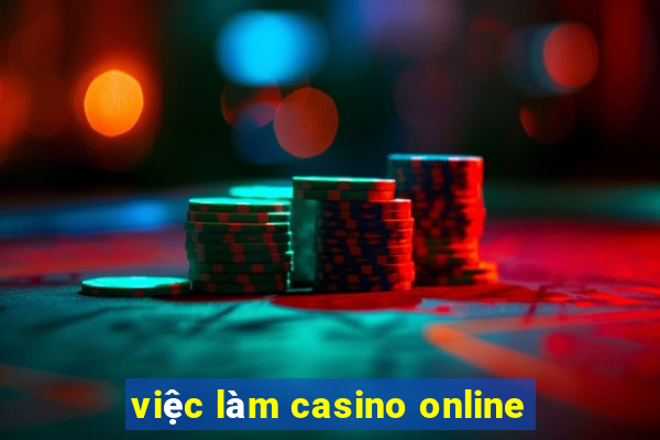 việc làm casino online