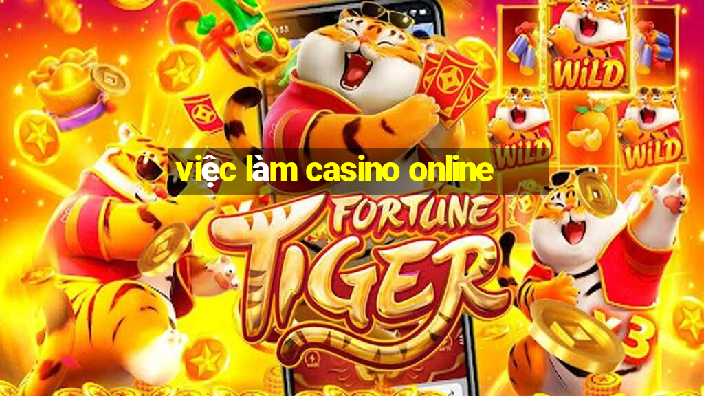 việc làm casino online