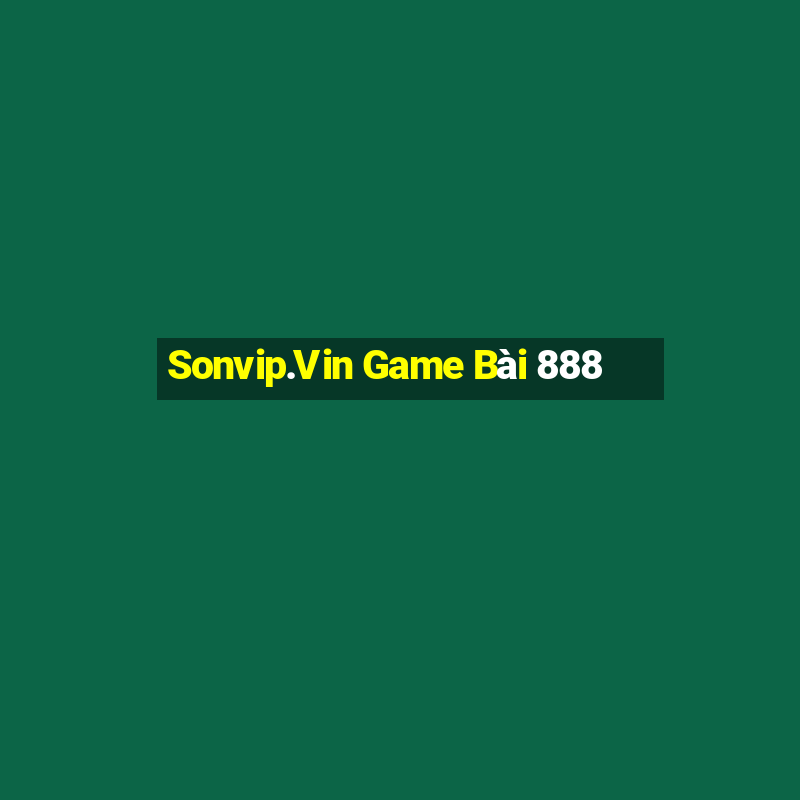 Sonvip.Vin Game Bài 888