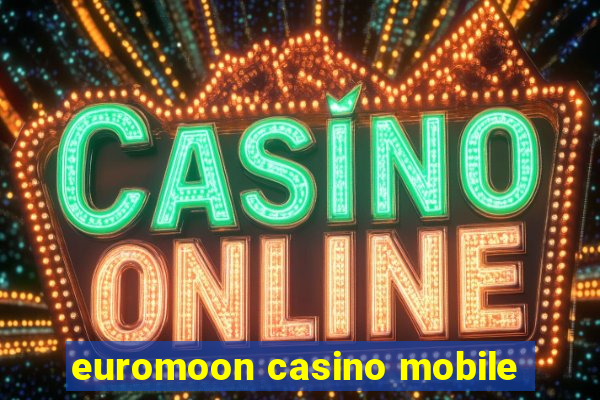 euromoon casino mobile