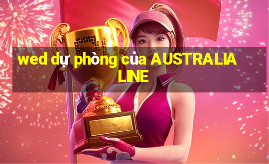 wed dự phòng của AUSTRALIA LINE