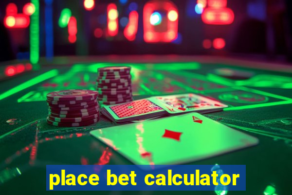 place bet calculator