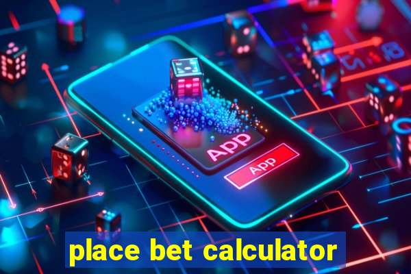 place bet calculator